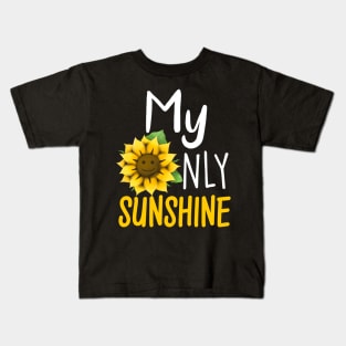 My Only Sunshine Kids T-Shirt